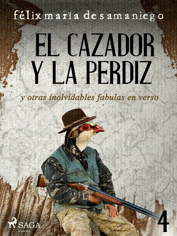IV: El cazador y la perdiz y otras inolvidables fábulas en verso af Félix María de Samaniego