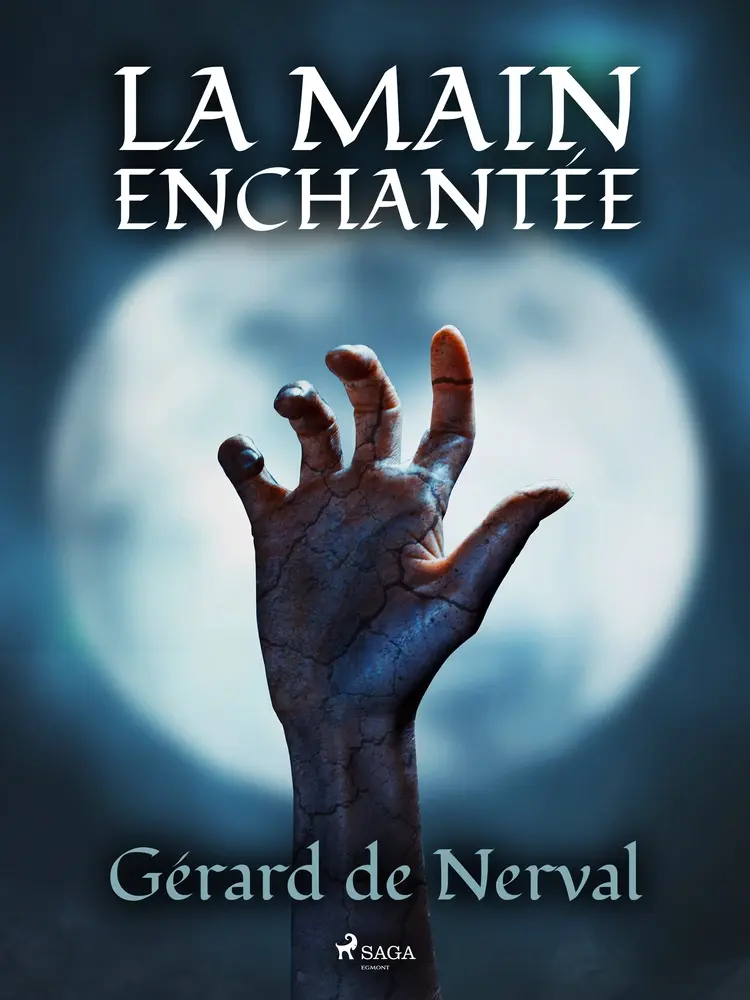 La Main Enchantée af Gérard de Nerval