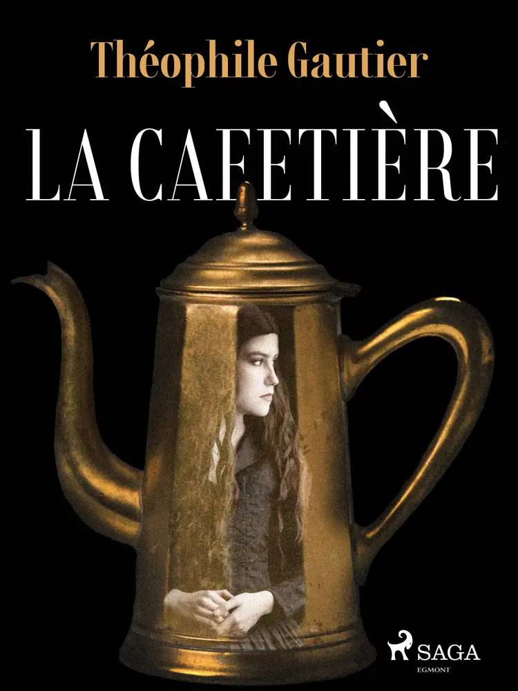La Cafetière af Théophile Gautier