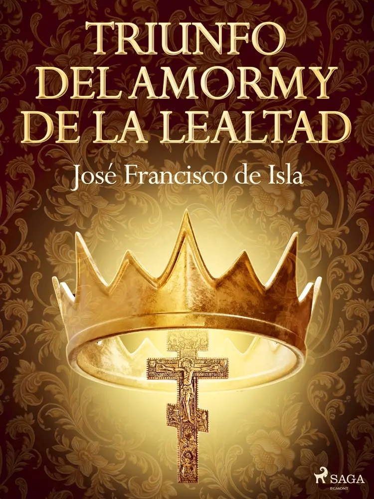 Triunfo del amor y de la lealtad af José Francisco de Isla
