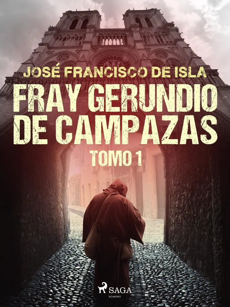 Fray Gerundio de Campazas. Tomo I af José Francisco de Isla