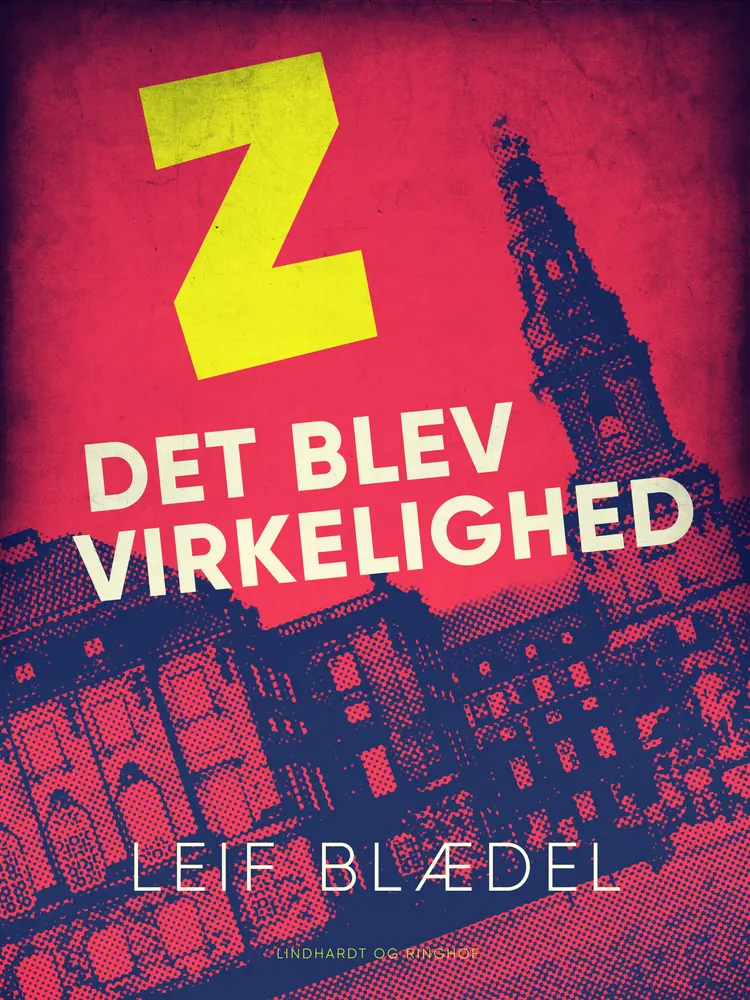 Z det blev virkelighed af Leif Blædel