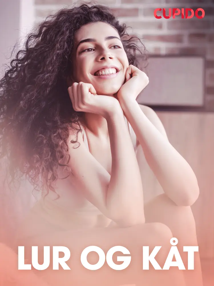 Lur og kåt - erotisk novelle af Cupido