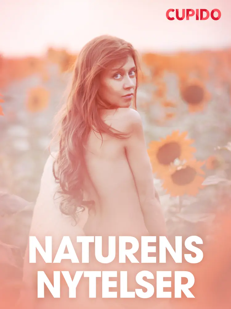 Naturens nytelser - erotiske noveller af Cupido