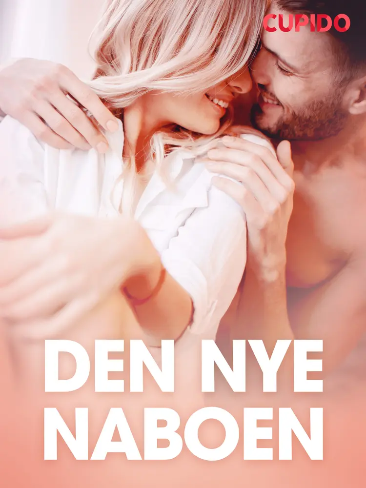 Den nye naboen - erotiske noveller af Cupido