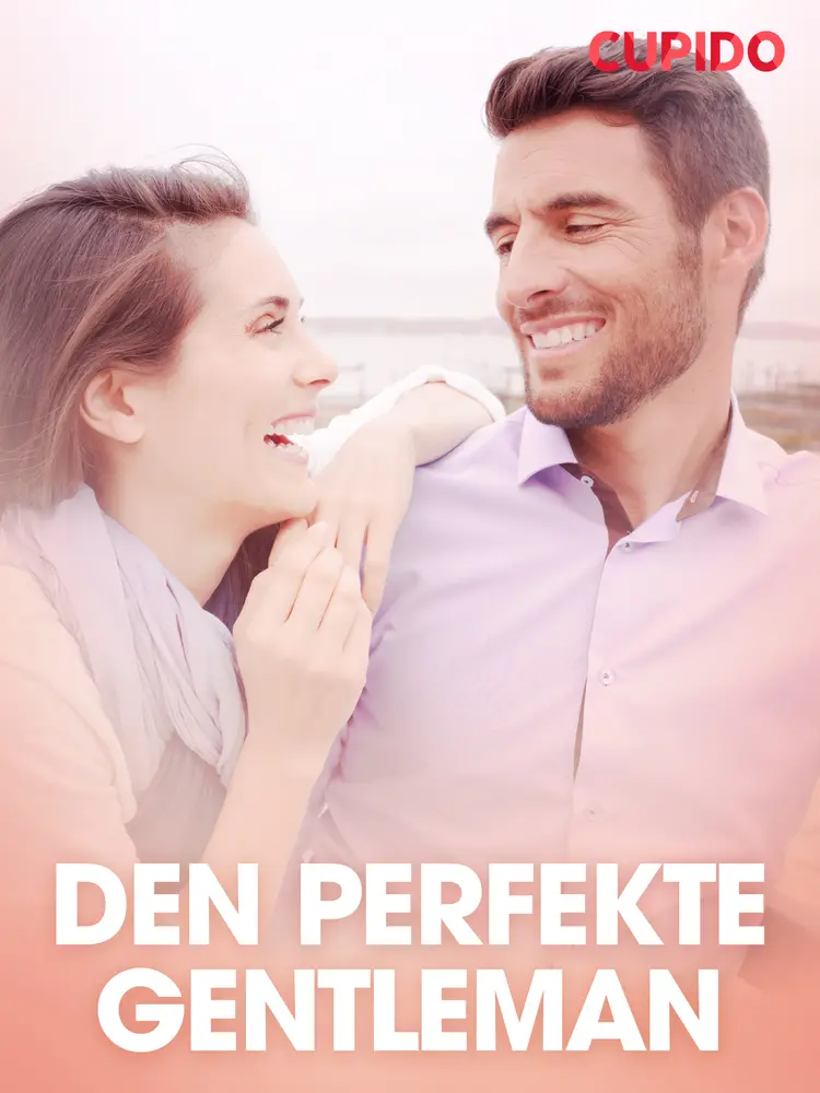 Den perfekte gentleman - erotiske noveller af Cupido