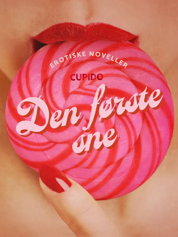 Den første sne - erotiske noveller af Cupido