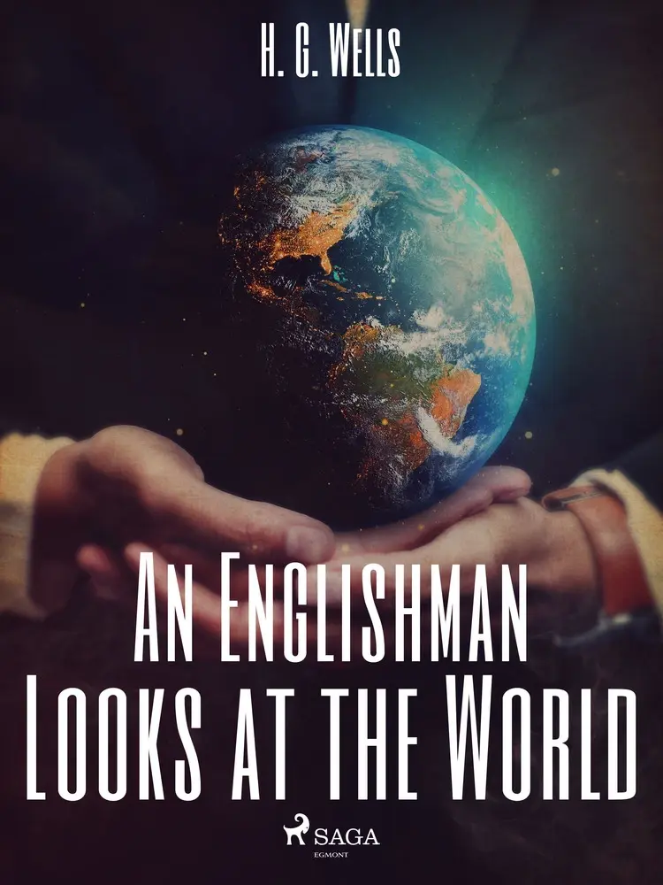 An Englishman Looks at the World af H. G. Wells