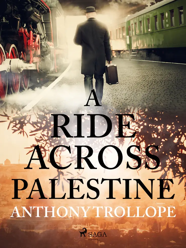 A Ride Across Palestine af Anthony Trollope