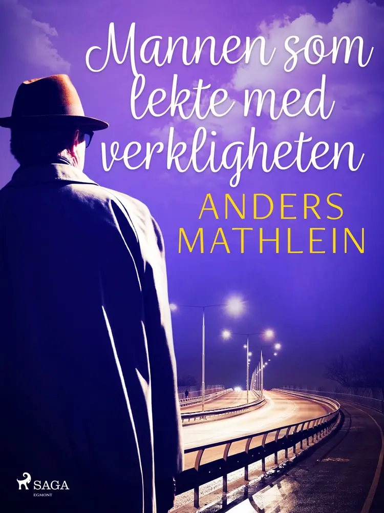 Mannen som lekte med verkligheten af Anders Mathlein