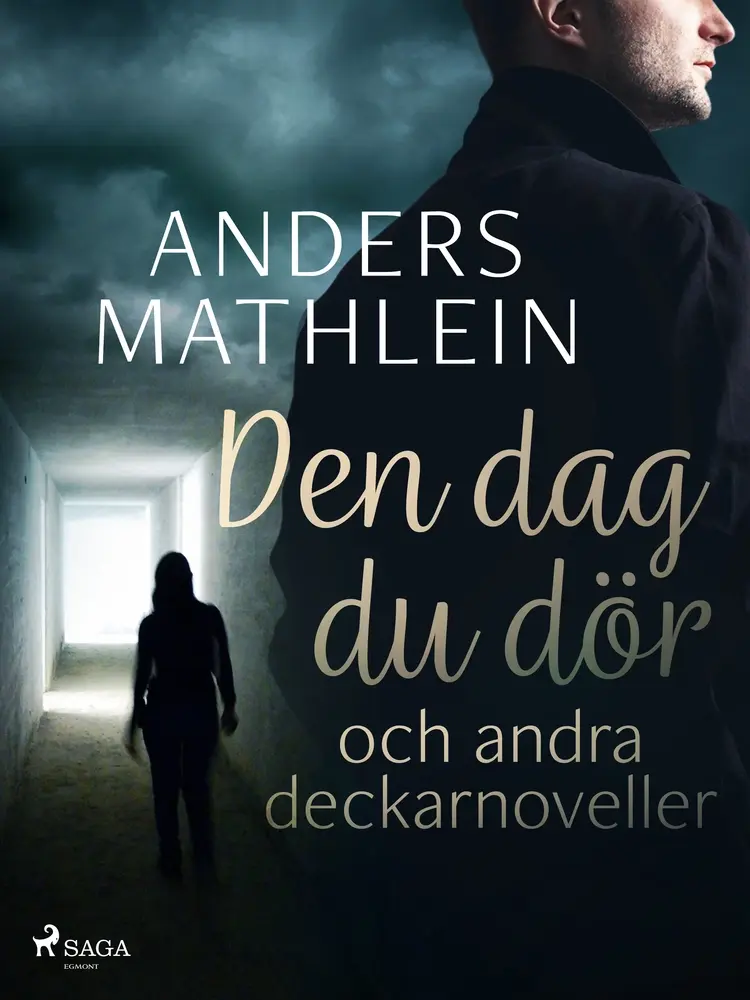 Den dag du dör och andra deckarnoveller af Anders Mathlein