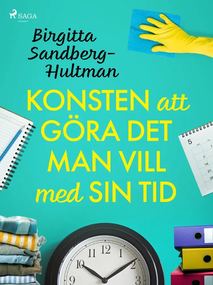 Konsten att göra det man vill med sin tid af Birgitta Sandberg-Hultman