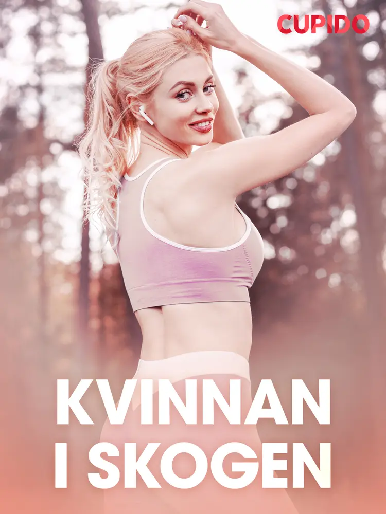 Kvinnan i skogen - erotisk novell af Cupido