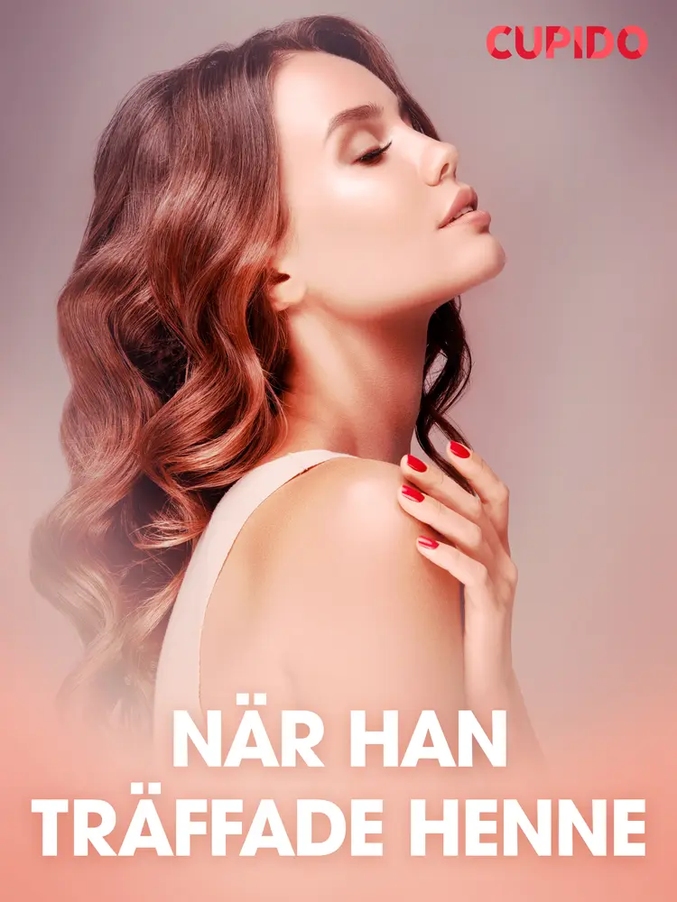 När han träffade henne - erotisk novell af Cupido