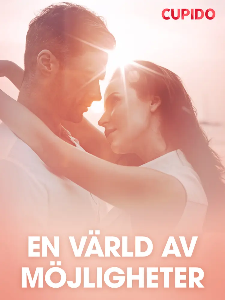 En värld av möjligheter - erotiska noveller af Cupido