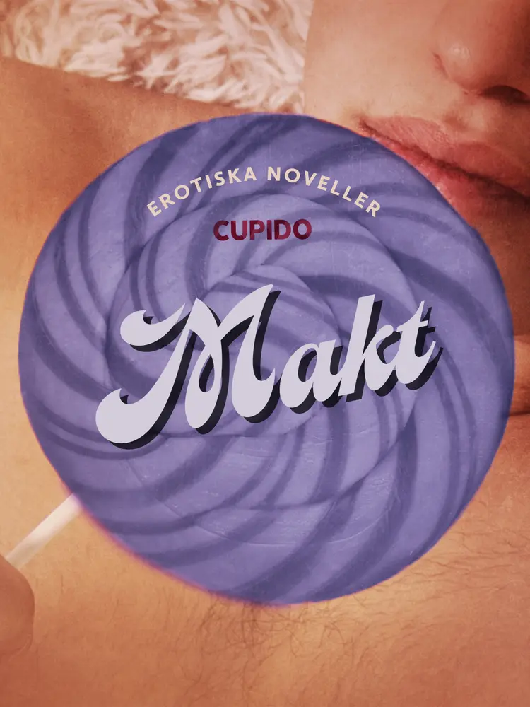 Makt - erotiska noveller af Cupido