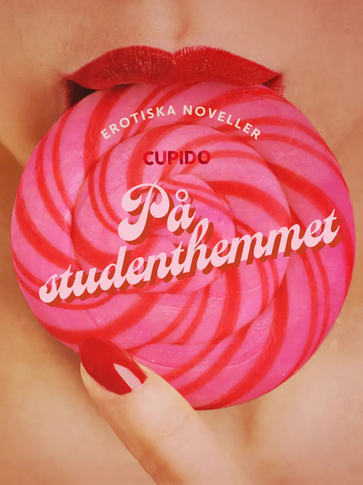 På studenthemmet - erotiska noveller af Cupido