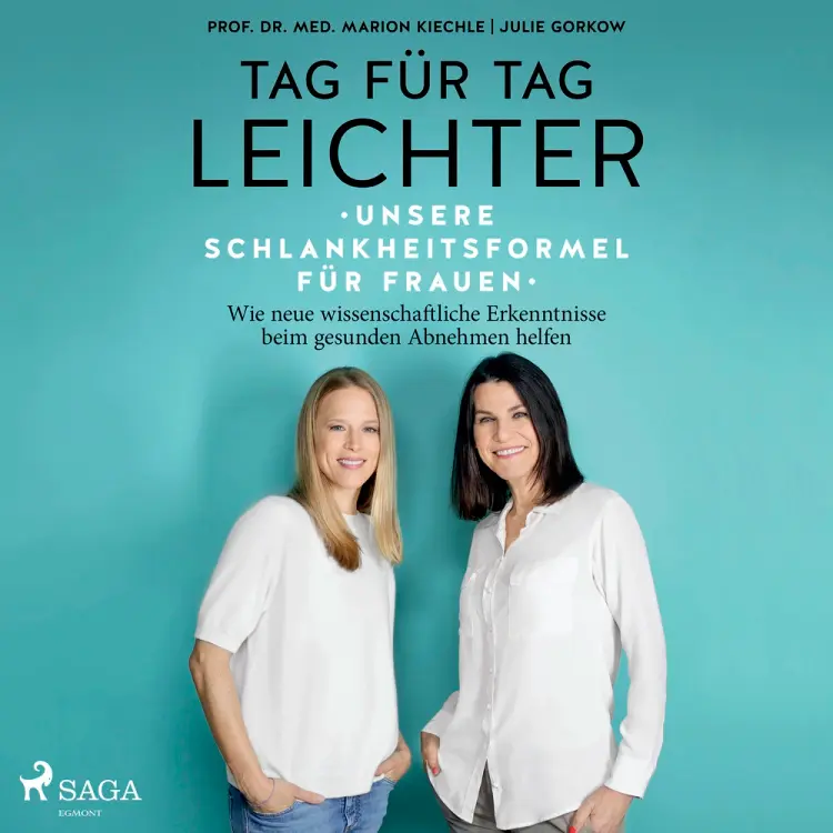 Tag für Tag leichter: Unsere Schlankheitsformel für Frauen - Wie neue wissenschaftliche Erkenntnisse beim gesunden Abnehmen helfen af Julie Gorkow