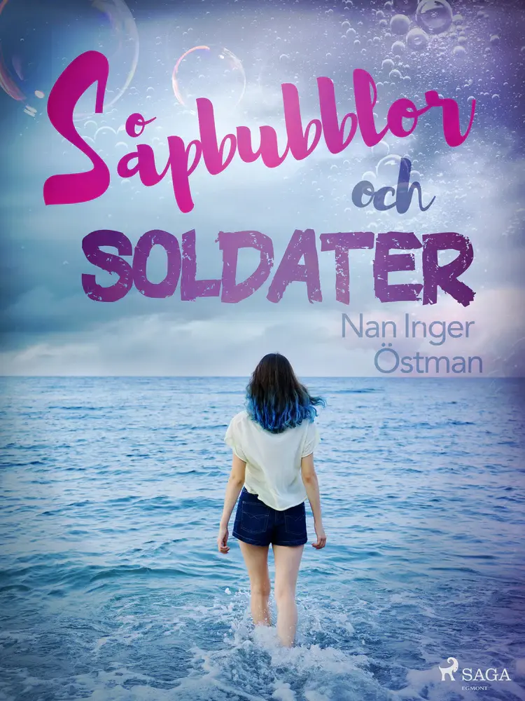Såpbubblor och soldater af Nan Inger Östman