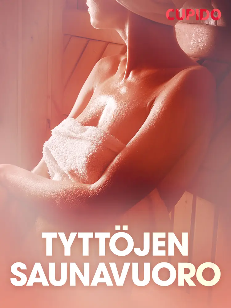 Tyttöjen saunavuoro - eroottinen novelli af Cupido
