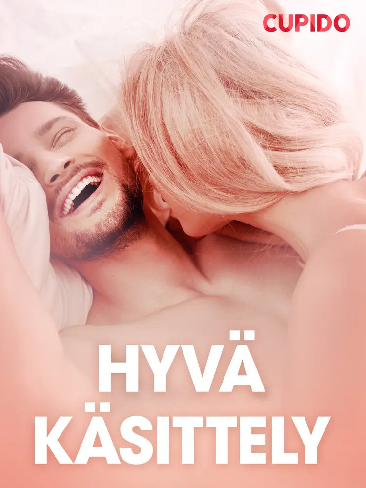 Hyvä käsittely - eroottinen novelli af Cupido