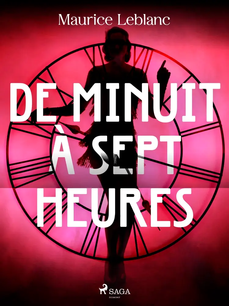 De Minuit à Sept heures af Maurice Leblanc