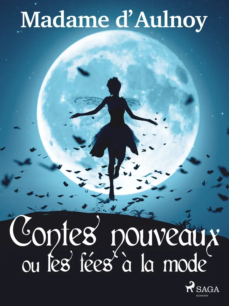 Contes nouveaux ou les fées à la mode (Tome 1) af Madame d'Aulnoy