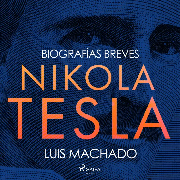 Biografías breves - Nikola Tesla af Luis Machado