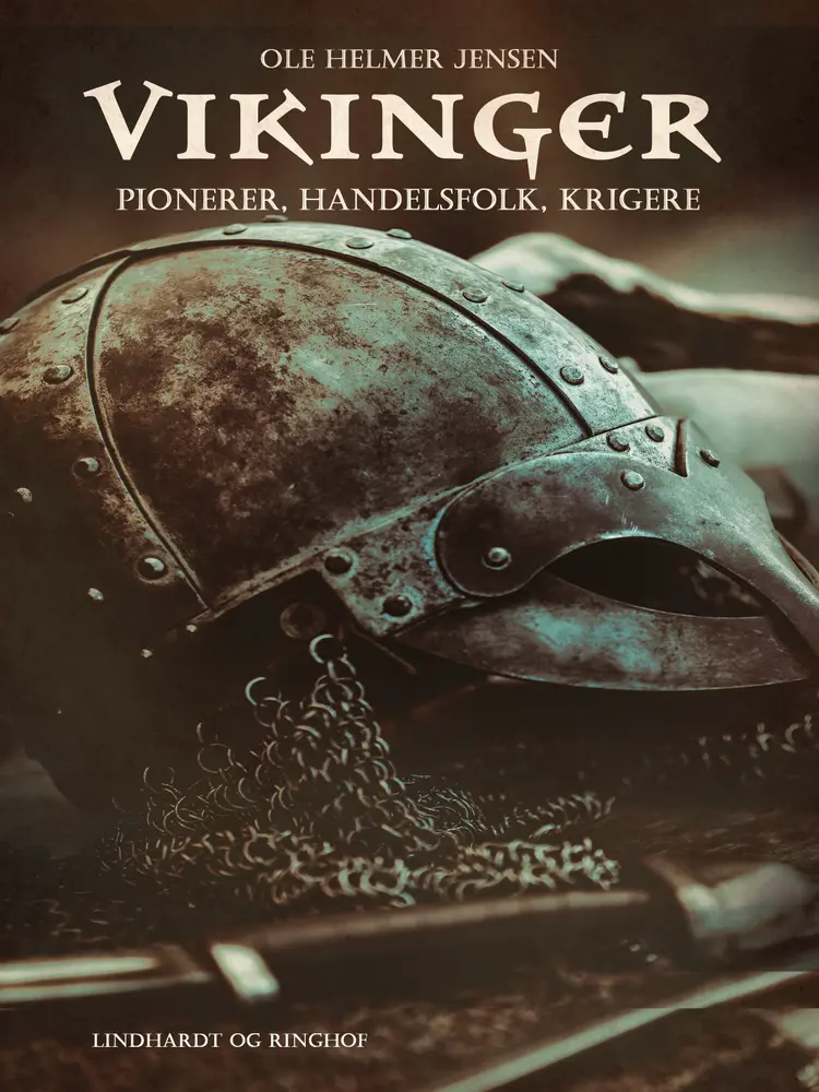 Vikinger. Pionerer, handelsfolk, krigere af Ole Helmer Jensen
