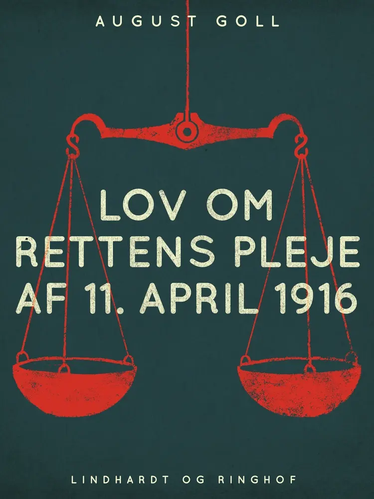 Lov om rettens pleje af 11. april 1916 af August Goll