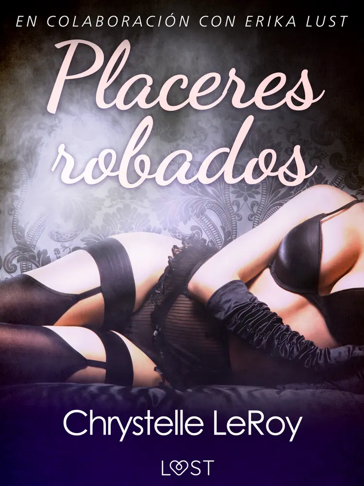 Placeres robados - un relato corto erótico af Chrystelle LeRoy