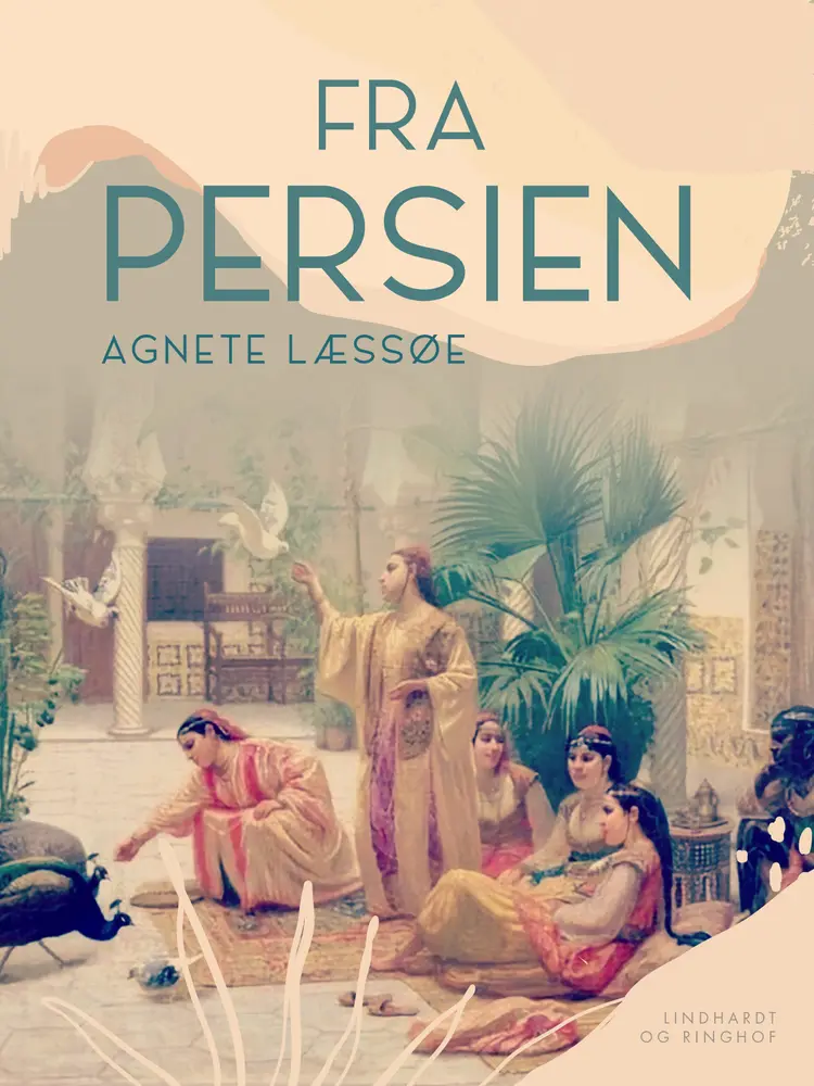 Fra Persien af Agnete Læssøe