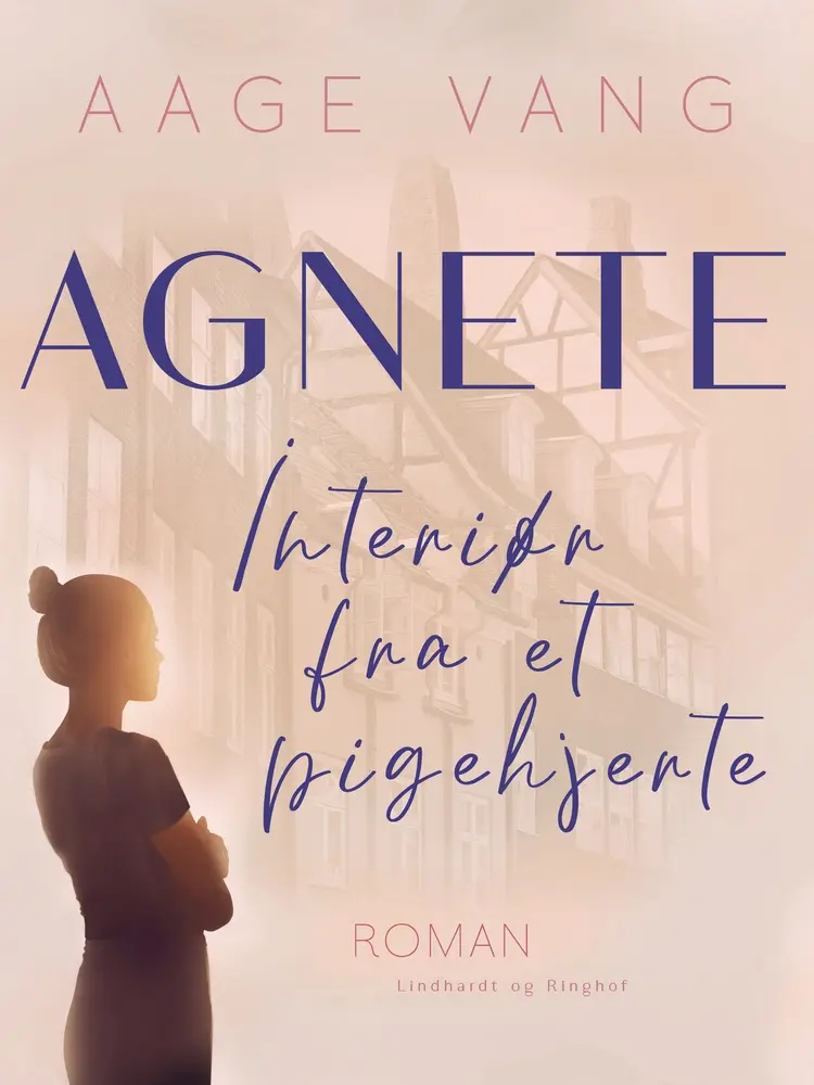 Agnete. Interiør fra et pigehjerte af Aage Vang