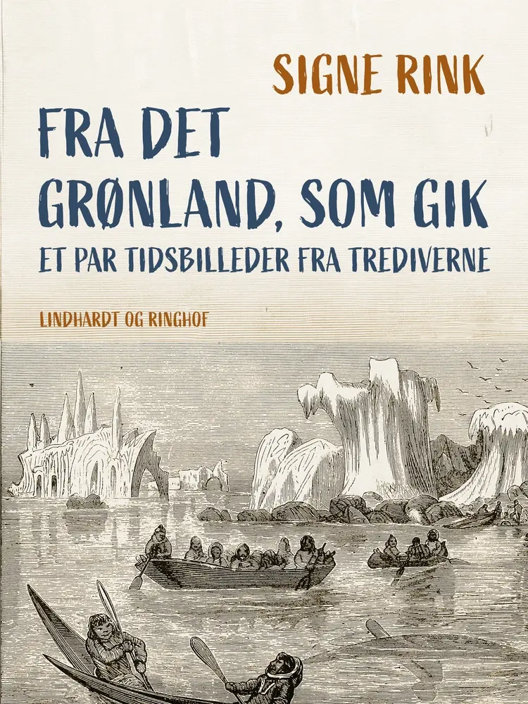Fra det Grønland, som gik. Et par tidsbilleder fra trediverne af Signe Rink