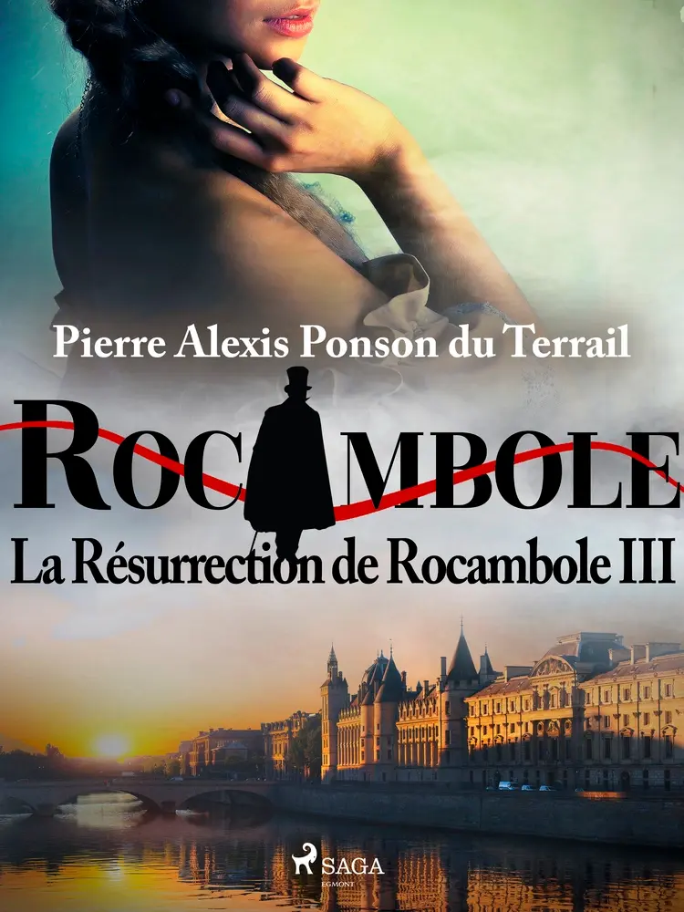 La Résurrection de Rocambole III af Pierre Ponson du Terrail