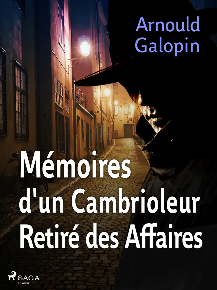 Mémoires d'un Cambrioleur Retiré des Affaires (Edgar Pipe#1) af Arnould Galopin