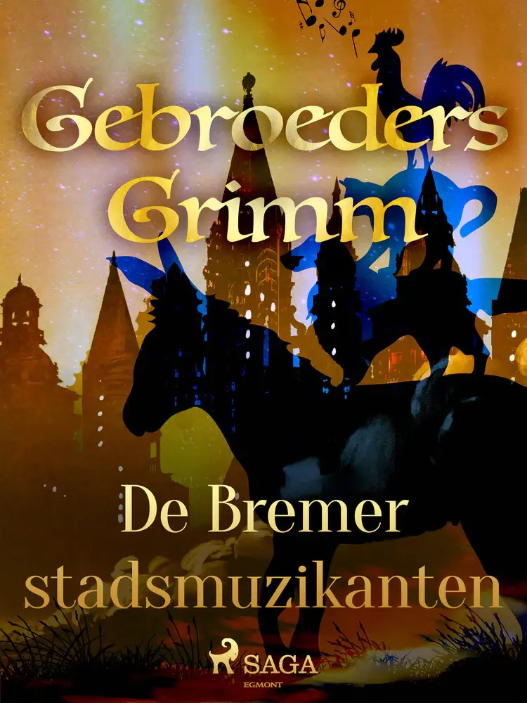 De Bremer stadsmuzikanten af De gebroeders Grimm