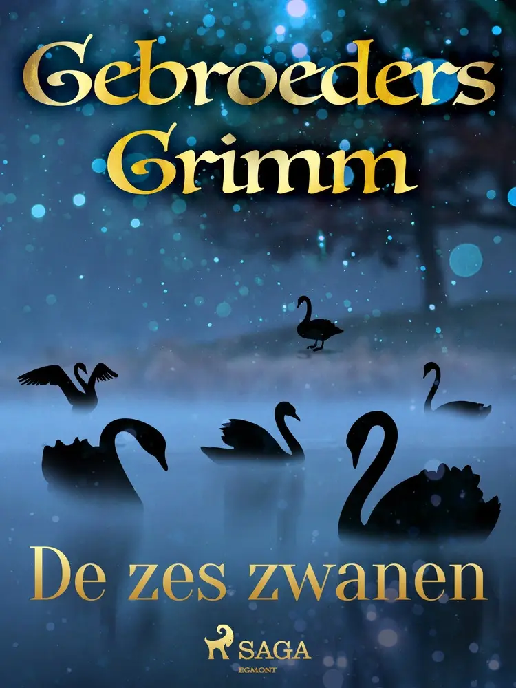 De zes zwanen af De gebroeders Grimm