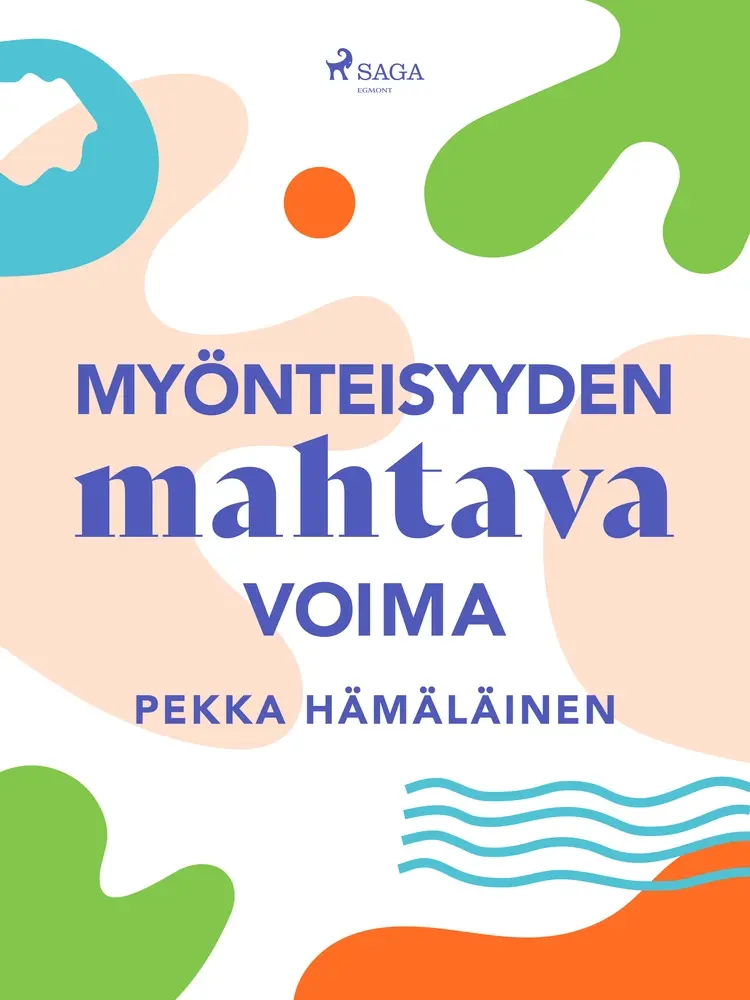Myönteisyyden mahtava voima af Pekka Hämäläinen