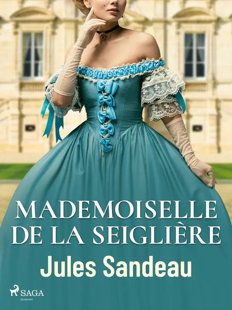 Mademoiselle de la Seiglière af Jules Sandeau