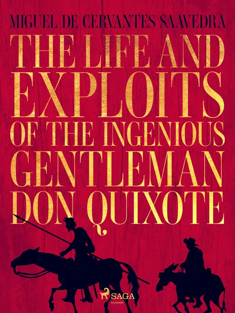 The life and exploits of the ingenious gentleman Don Quixote de la Mancha af Miguel de Cervantes-Saavedra