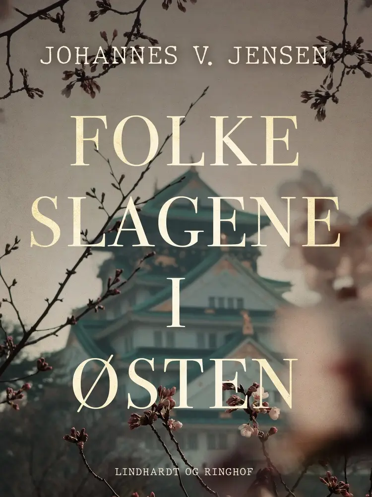 Folkeslagene i Østen af Johannes V. Jensen