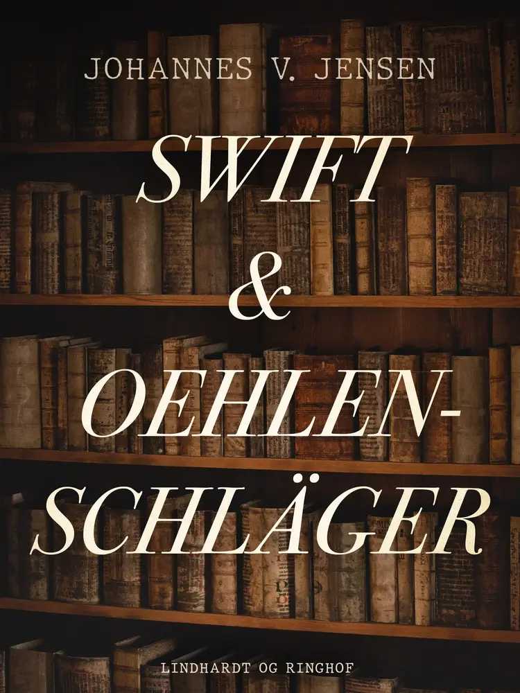 Swift og Oehlenschlæger af Johannes V. Jensen