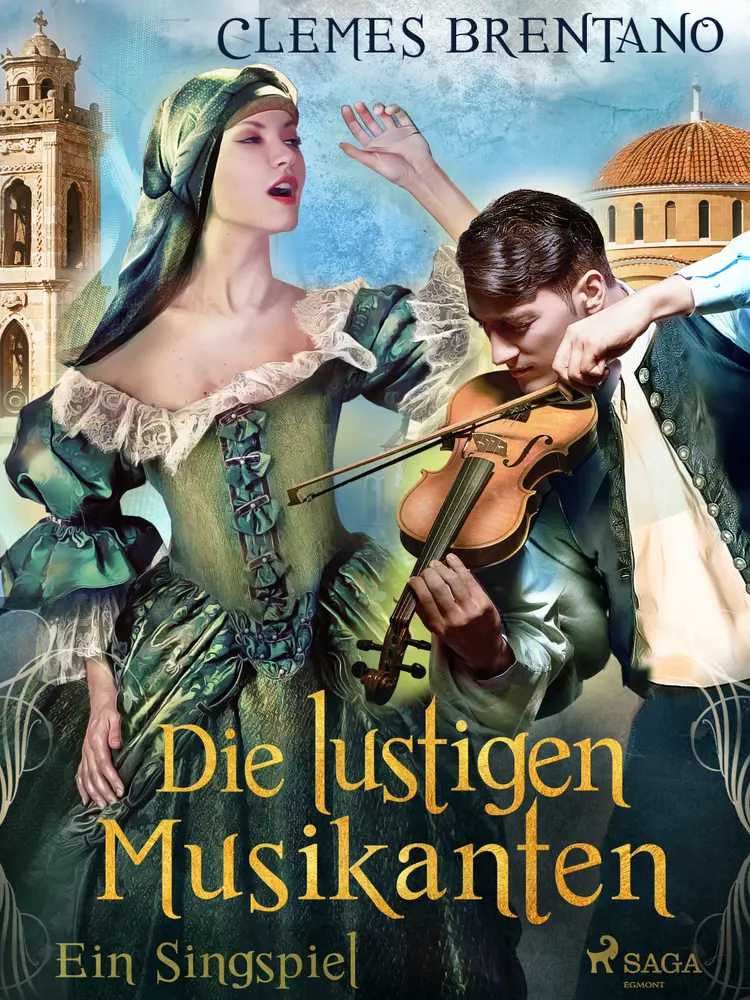 Die lustigen Musikanten. Ein Singspiel af Clemens Brentano