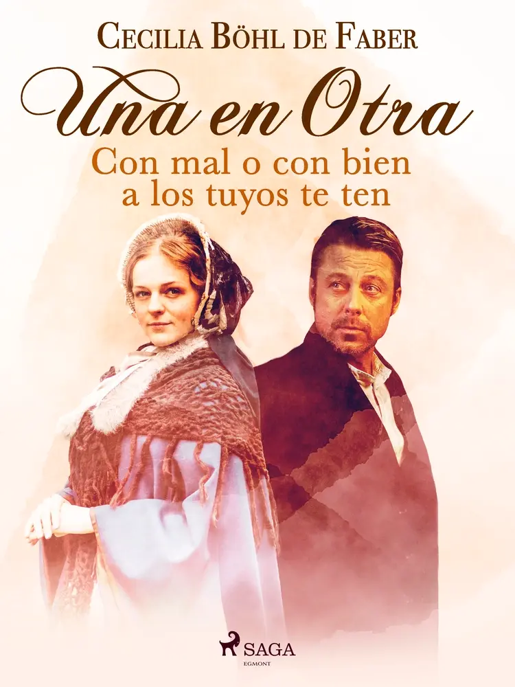 Una en otra. Con mal o con bien a los tuyos te ten af Cecilia Böhl Faber