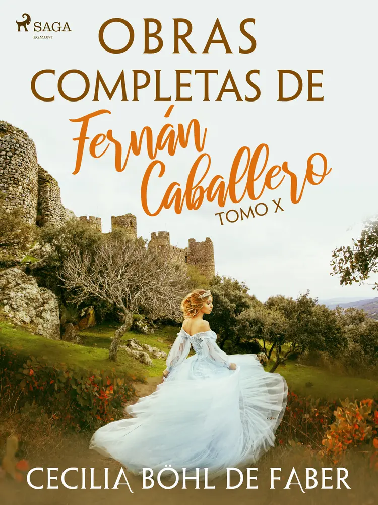 Obras completas de Fernán Caballero. Tomo X af Cecilia Böhl de Faber