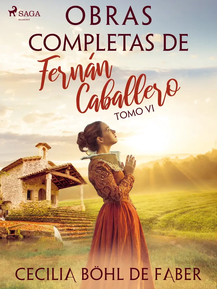 Obras completas de Fernán Caballero. Tomo VI af Cecilia Böhl de Faber