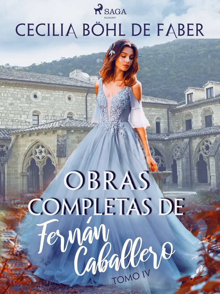 Obras completas de Fernán Caballero. Tomo IV af Cecilia Böhl de Faber
