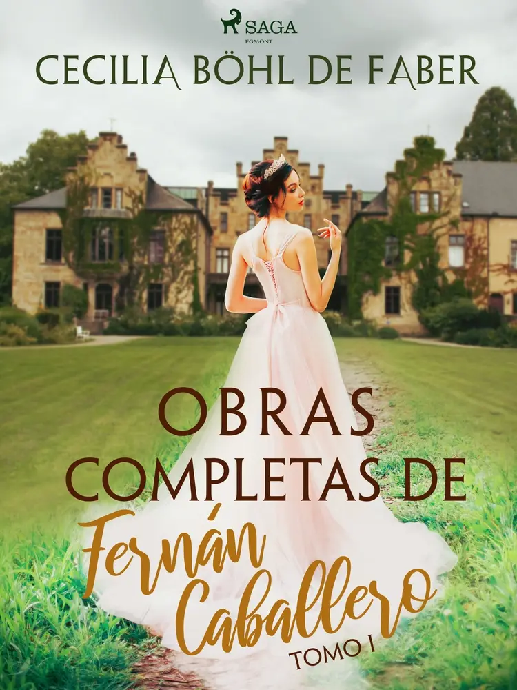 Obras completas de Fernán Caballero. Tomo I af Cecilia Böhl de Faber