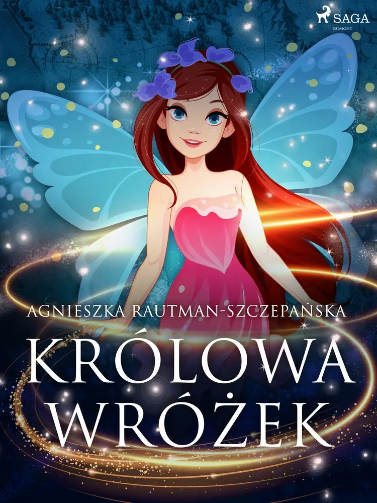 Królowa wróżek af Agnieszka Rautman Szczepańska
